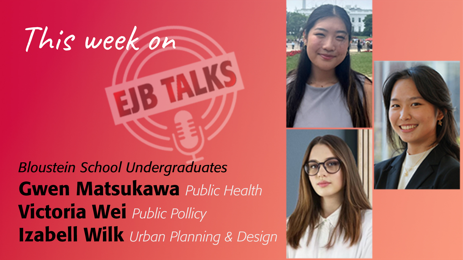 ejb-talks-RSS-washington-interns Bloustein undergraduates Gwen Matsukawa, Victoria Wei, Isabell Wilk