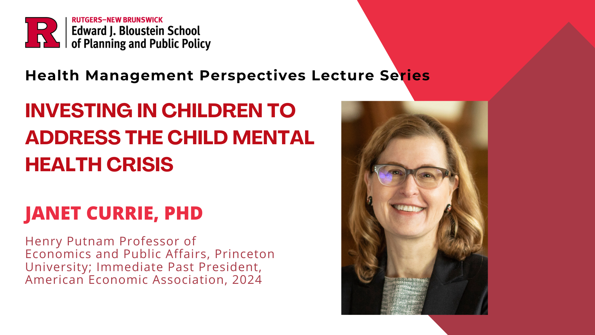 Health Management Perspectives Lecture Series Janet Currie PhD